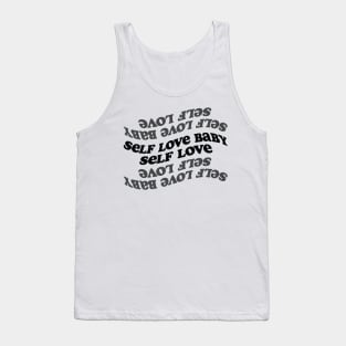 Self love baby! Tank Top